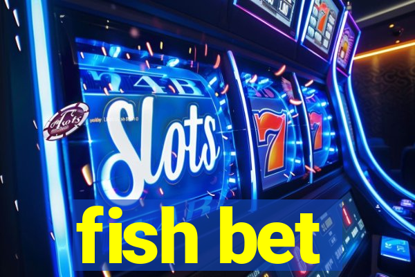 fish bet